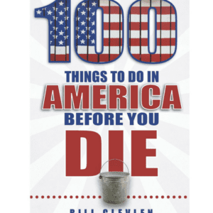 100 Things To Do In America Before You Die